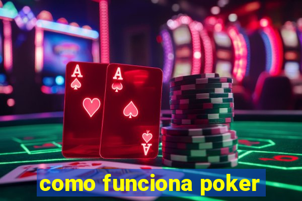 como funciona poker